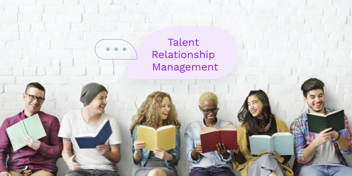 Talentry Explainer: What Is Talent Relationship Management?